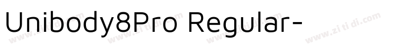 Unibody8Pro Regular字体转换 Unibody8Pro Regular字体转换